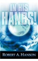 In His Hands!