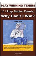 If I Play Better Tennis, Why Can't I Win?