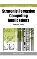 Strategic Pervasive Computing Applications: Emerging Trends