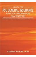 A Book For PSU General Insurance Officers Promotion Examination (Useful For Bro