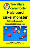 Trevallars carambole - Halv bord cirkel mönster