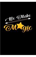 We make magic