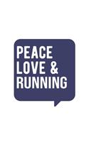 Peace Love & Running, Running Notebook, Gift for Running Lovers Notebook A beautiful