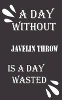 day without javelin throw is a day wasted