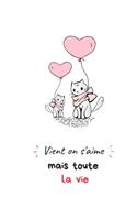 Carnet de notes lignés avec des questions sur votre couple idéal pour la saint valentin: Vient on s'aime toute la vie: cover Chat: 120 pages - A5 - Carnet saint valentin - Carnet de note amoureux - Idée cadeau saint Valentin - carnet cha