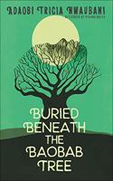 Buried Beneath the Baobab Tree