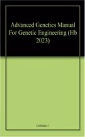 Advanced Genetics Manual For Genetic Engineering (Hb 2023)