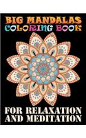 Big Mandalas Coloring Book For Relaxation And Meditation: Adult Coloring Book 100 Mandala Images Stress Management Coloring Book For Relaxation, Meditation, Happiness and Relief & Art Color Therapy