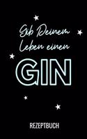 Gib Deinem Leben Einen Gin Rezeptbuch