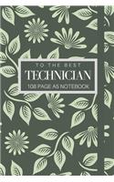 To The Best Technician 108 page A5 notebook: Elegant floral design notebook: personalised gift for technicians.