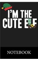 I'm The Cute Elf Notebook