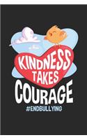Kindness takes Courage: Stoppen Sie Bully Verbreiten Sie Liebe Notizbuch liniert DIN A5 - 120 Seiten für Notizen, Zeichnungen, Formeln - Organizer Schreibheft Planer Tagebu