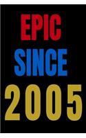Epic Since 2005 Notebook Birthday Gift For Women/Men/Boss/Coworkers/Colleagues/Students/Friends.
