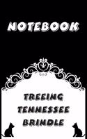 Treeing Tennessee Brindle Notebook: Black and White notebook, Decorative Journal for Treeing Tennessee Brindle Lover: Notebook /Journal Gift, Black and White,100 pages, 6x9, Soft cover