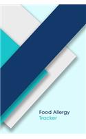 Food Allergy Tracker: Discover Food Intolerances and Allergies: A Food Diary that Tracks your Triggers and Symptoms