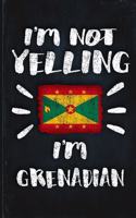 I'm Not Yelling I'm Grenadian