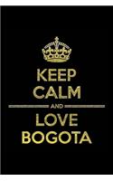 KEEP CALM AND LOVE BOGOTA Notebook": Lined Notebook/Journal Gift 120 Pages, 6x9 Soft Cover, Matte Finish