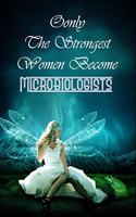 Only The Strongest Women Become Microbiologists: Blanc Writing Journal Lined For Microbiologists To Write In Gift For Mother's Day gift, Grandma, Moms, granddaughter, niece, little sister, big sist