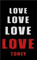 Love Love Love LOVE Toney: Personalized Journal for the Man I Love