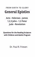 General Epistles- From Birth to Glory