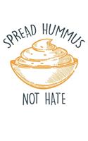 Spread Hummus Not Hate: Dot Grid Spread Hummus Not Hate / Journal Gift - Large ( 6 x 9 inches ) - 120 Pages -- Softcover