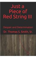 Just a Piece of Red String III