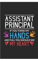 Assistant Principal If You Think My Hands Are Full You Should See My Heart