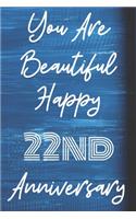 You Are Beautiful Happy 22nd Anniversary
