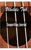 Ukelele Tab Notebook: Ukelele Tab Journal for Songwriting and Composition