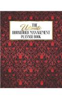 The Ultimate Household Management Planner Book: Gothic Rose - Home Tracker - Family Record - Calendar - Contacts - Password - School - Medical Dental Babysitter - Goals Financial Budget Expense