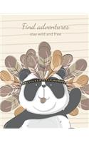 Find Adventures Stay Wild and Free: Boho Chic Composition Notebook: Cute Panda Bear Inspirational Notebook- 8.5"X11", 110 Wide Lined College Ruled Pages - Bohemian Motivational Journal