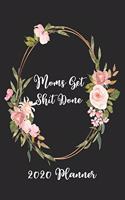 Moms Get Shit Done 2020 Planner: 6x9 Weekly Planner Scheduler Organizer - Also Includes Monthly View Dot Grids Habit Tracker Hexagram & Sketch Pages For Each Month!