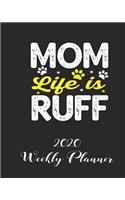 Mom life is Ruff 2020 Weekly Planner