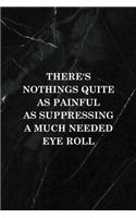 There's Nothings Quite As Painful As Suppressing A Much Needed Eye Roll