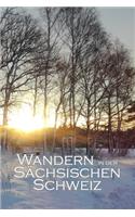 Wandern in der Sächsischen Schweiz: Eine Urlaubserinnerung an die Sächsische Schweiz