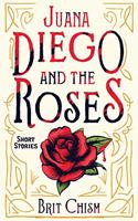 Juana Diego and the Roses--Short Stories