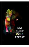 Eat Sleep Golf Repeat