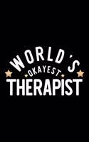 World's Okayest Therapist: Nice Notebook for Therapist - Funny Christmas Gift Idea for Therapist - Therapist Journal - 100 pages 6x9 inches