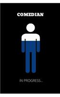Comedian In Progress: Composition Notebook Journal,6x9,150 Pages, Stand Up Comedy Gifts, Stand Up Comic