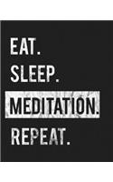 Eat Sleep Meditation Repeat: Enthusiasts Gratitude Journal Planner 386 Pages Notebook Black Print 193 Days 8"x10" Thick Book