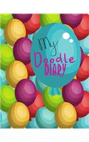 Doodle Diary: For Girls: JOURNAL: NOTEBOOK. Keeping a Daily Diary, MY FIRST DIARY --Gift DOODLE DRAW SKETCH -- Ideas, Plans, Life Events.