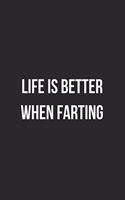 Life Is Better When Farting
