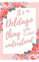 It's a Deldago Thing You Wouldn't Understand: 6x9" Dot Bullet Notebook/Journal Funny Gift Idea