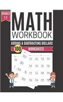 Math Workbook ADDING & SUBTRACTING DOLLARS 100 Worksheets Grades 1-3