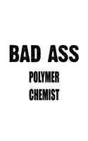 Bad Ass Polymer Chemist