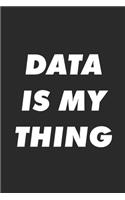 Data Is My Thing