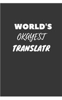 World's Okayest Translator Notebook: Lined Journal, 120 Pages, 6 x 9, Funny Dream Job, Starting New Career Gag Gift Journal Matte Finish