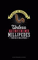 Always Be Yourself Unless You Can Be A Millipedes Then Be A Millipedes: Blood Pressure Log Book(173 Blood Pressure Log Book)