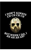 I don't always Ch Ch Ch Ch but when I do, I Ah Ah Ah Ah