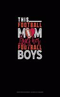 This Football Mom Loves Her Football Boys: Graph Paper Notebook - 0.25 Inch (1/4") Squares(989 Graph Paper Notebook - 0.25 Inch (1/4") Squares)